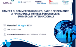 Camera di Commercio di Cuneo, SACE e Ceipiemonte  a fianco delle imprese per crescere sui mercati internazionali | 23 luglio