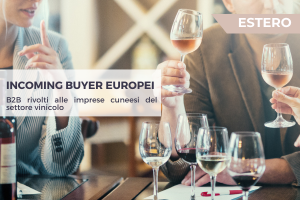 INCOMING BUYER EUROPEI  B2B rivolti alle imprese cuneesi del settore vinicolo