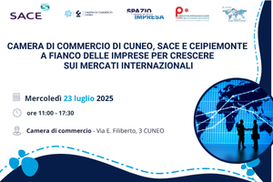 Camera di Commercio di Cuneo, SACE e Ceipiemonte a fianco delle imprese per crescere sui mercati internazionali | 23 luglio Camera di Commercio di Cuneo, SACE e Ceipiemonte a fianco delle imprese per crescere sui mercati internazionali | 23 luglio