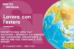 Export Flying Desk Day | 27 maggio 2024 ore 9.00 Camera di commercio di Cuneo